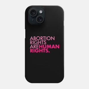 Abortion Rights are Human Rights (pinks) Phone Case