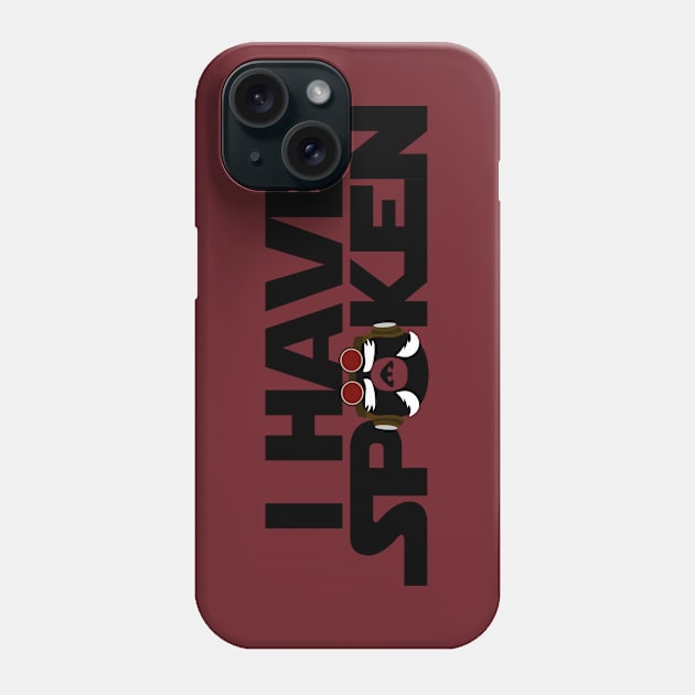 I Have Spoken Phone Case by 9letterstudios