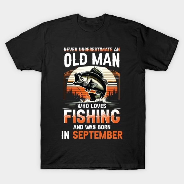 Never Underestimate An Old Man Who Was Born In September Never Underestimate An Old Man Who Was Born In September