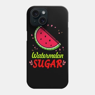 Watermelon Sugar Phone Case