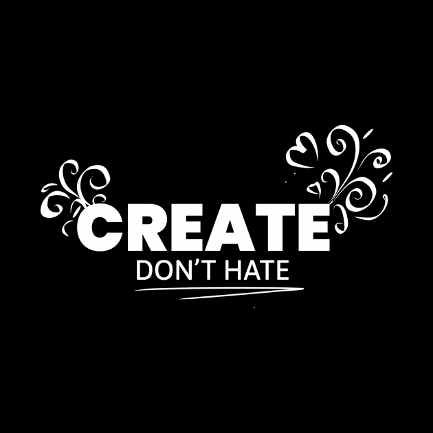 Create Don't Hate Shirt by nomadearthdesign