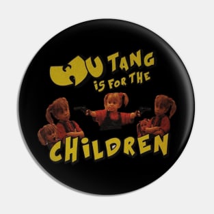 Wutang is for the CHILDREN Pin