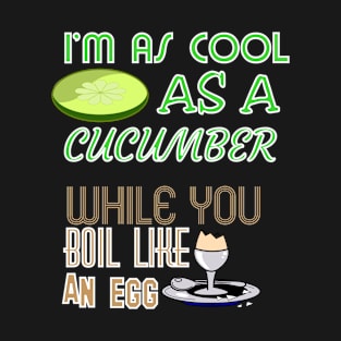 As Cool As A Cucumber T-Shirt