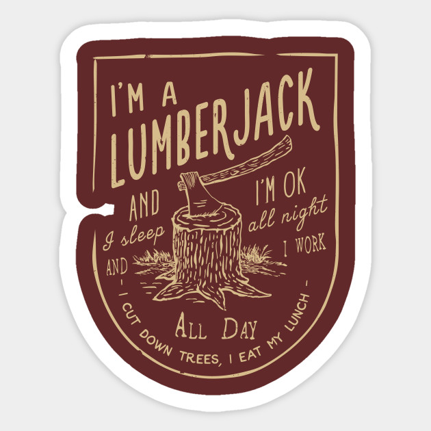 The Lumberjack Song - Monty Pythons - Sticker | TeePublic