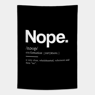 Nope Definition II - Minimal, Modern, Funny, Humorous Typographic Quote T-Shirt Tapestry