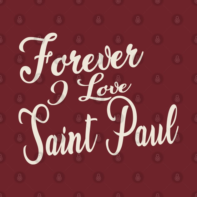 Forever i love Saint Paul by unremarkable