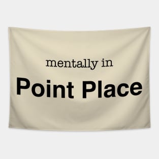 mentally in Point Place Tapestry