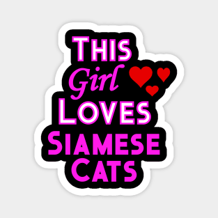 This Girl Loves Siamese Cats Magnet