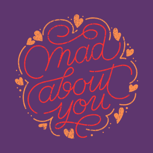 Mad About You Happy valentine's Day Gift T-Shirt