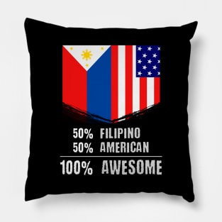 50% Filipino 50% American 100% Awesome Immigrant Pillow