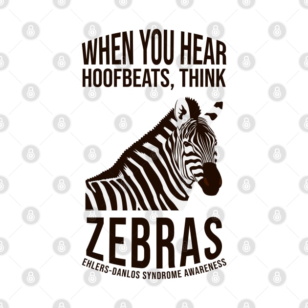 Ehlers-Danlos Syndrome - When You Hear Hoofbeats Think Zebras by Jesabee Designs