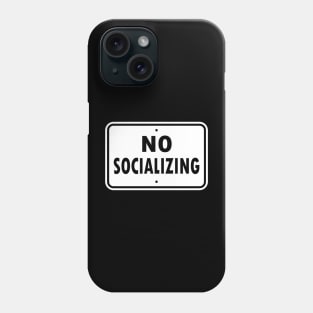 No Socializing Phone Case