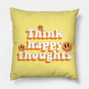 think happy thoughts Pillow