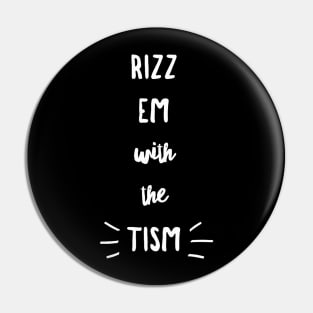 Rizz Em With The Tism 4 Pin