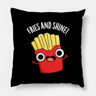 Fries And Shine Funny Food Puns Pillow