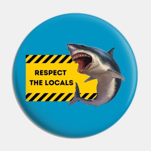 Respect The Locals Shark Pin