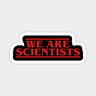 We Are Scientists Magnet