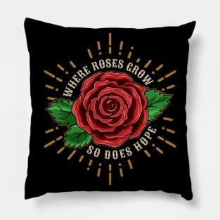 Roses give hope Pillow