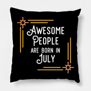 Awesome People Are Born In July (White Text, Framed) Pillow