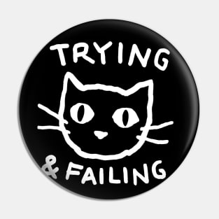 Trying & Failing Pin