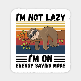 I’m not lazy I’m on energy saving mode Magnet