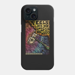 Feels Like We Only Go Backwards - Tame Impala Phone Case