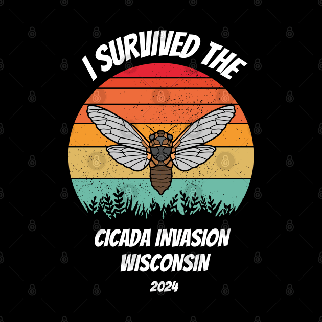 I survived the cicada invasion Wisconsin 2024 by Dylante