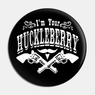 Vintage I'm Your Huckleberry Cowboy Gifts Men Women Pin