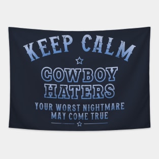 Keep Calm Cowboys Haters Tapestry