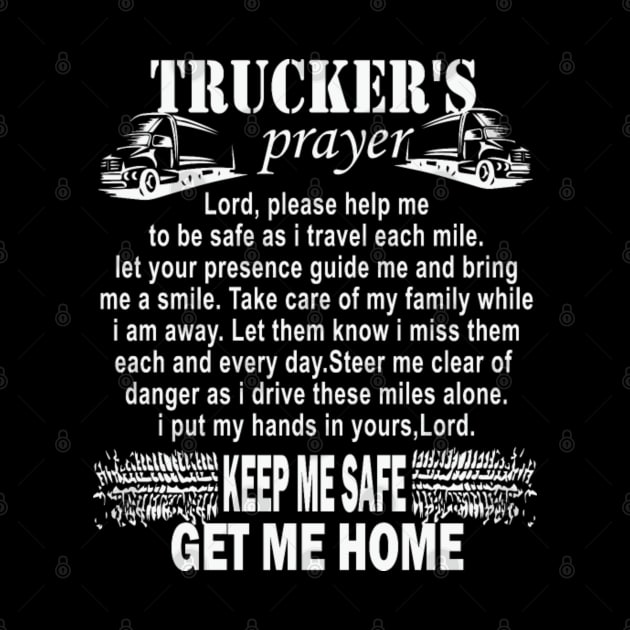 Trucker's prayer keep me safe get me home by kenjones