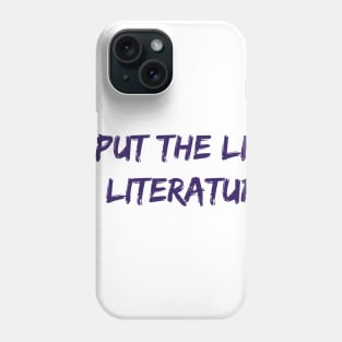 The Lit in Literature Phone Case