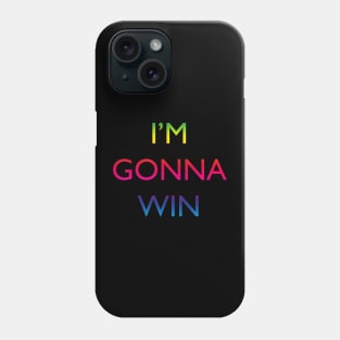 I'm gonna win, rainbow Phone Case