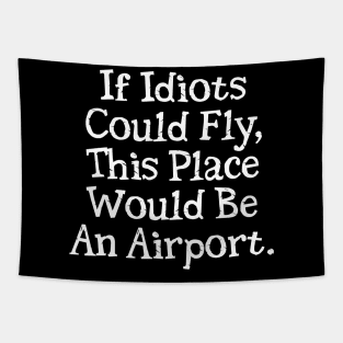 If Idiots Could Fly Tapestry