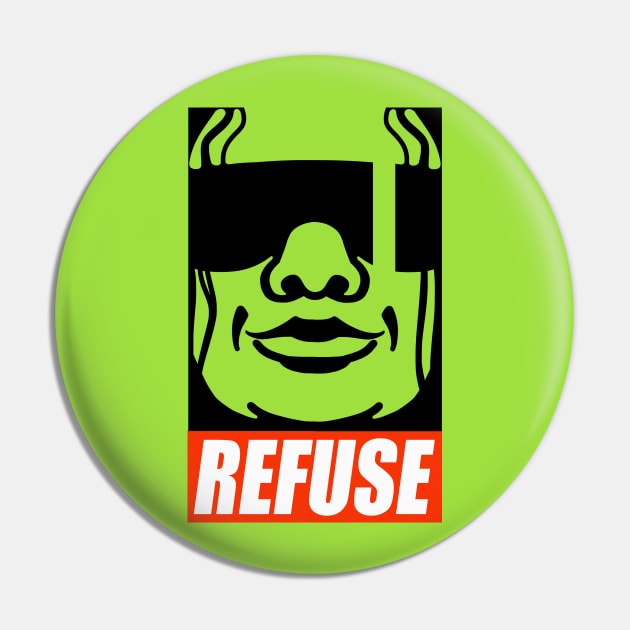 Refuse Pin by Dedos The Nomad