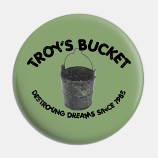 Troy's Bucket Pin