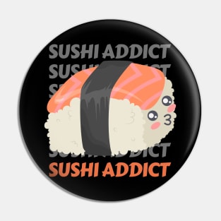 Sushi addict Cute Kawaii I love Sushi Life is better eating sushi ramen Chinese food addict Pin