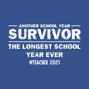 another school survivor the longest school year ever T-Shirt