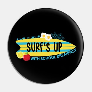 Surf's Up with School Breakfast Pin