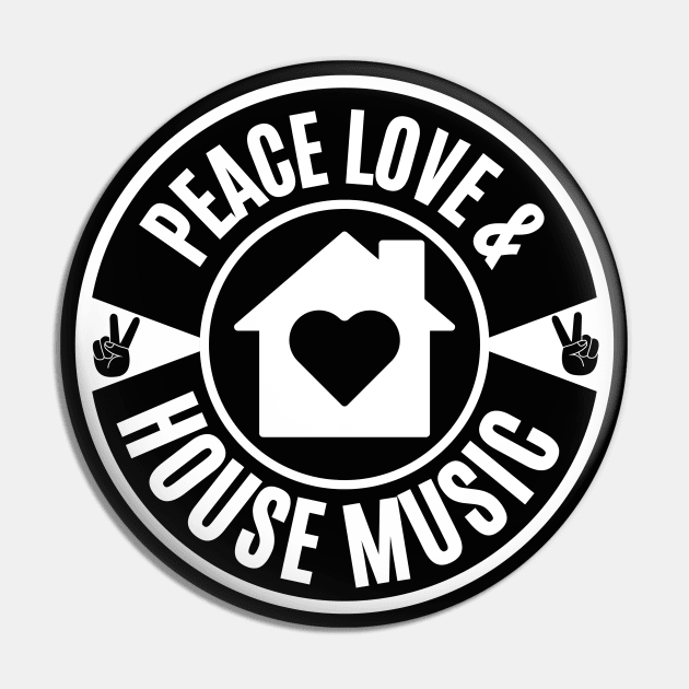 PEACE LOVE AND HOUSE MUSIC  (Black) Pin by DISCOTHREADZ 