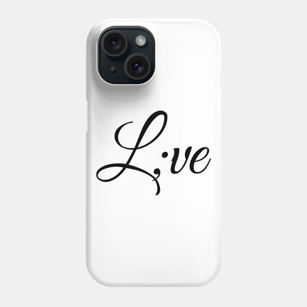 Love with a semicolon Phone Case by crazytshirtstore