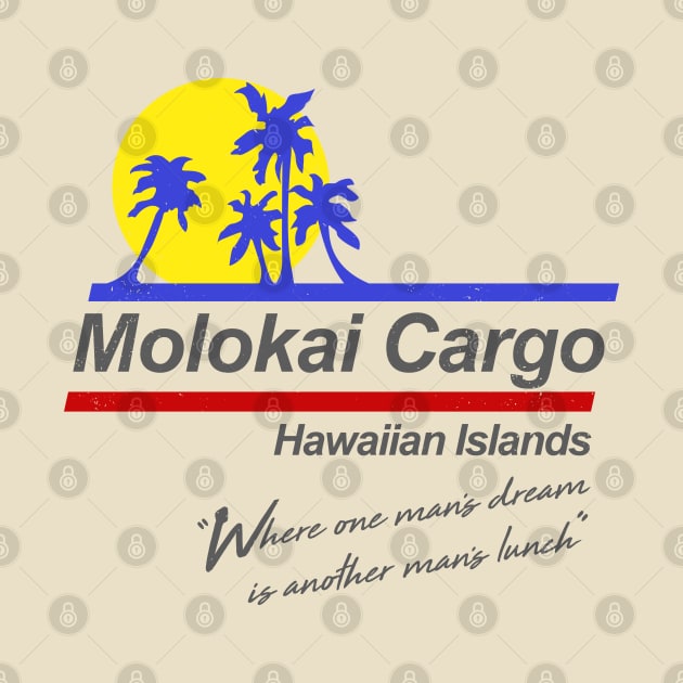 Molokai Cargo - Hard Ticket to Hawaii by jadbean