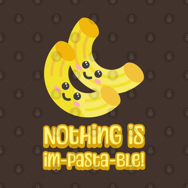 Nothing is Im-pasta-ble! Cute and Punny Pasta Cartoon by Cute And Punny