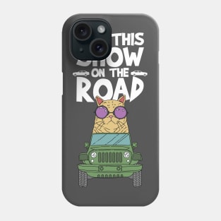 Cat this Show on the Road Pun Phone Case