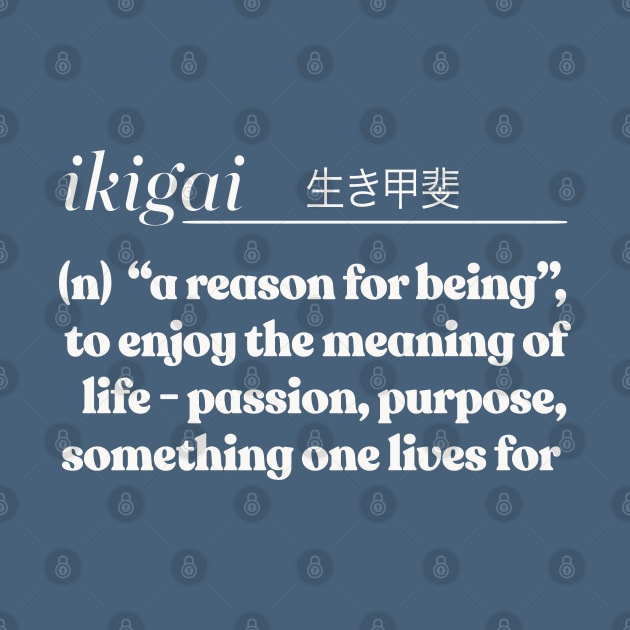 Ikigai  生き甲斐 / Inspirational Definition Design by DankFutura