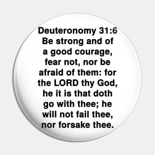 Deuteronomy 31:6  King James Version (KJV) Bible Verse Typography Pin