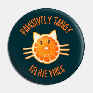 Pawsitively Tangy Feline Vibes Pin