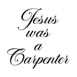 Jesus was a carpenter (Glitter effect) T-Shirt