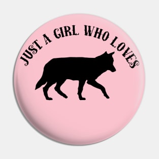 Just A Girl Who Loves Wolves Pin