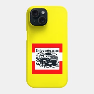 Enjoy Offroading Phone Case