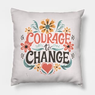 Courage to Change - Heart Pillow